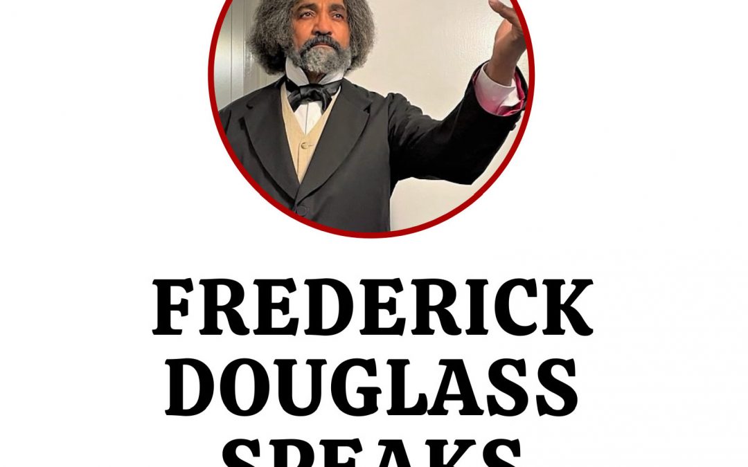 Frederick Douglass Speaks: Faith, Freedom, Equality, Hope