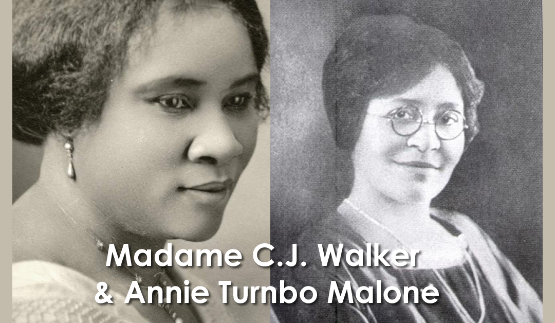 Madame C.J. Walker & Annie Turnbo Malone: Black History Month Spotlight