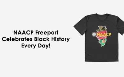 NAACP Freeport Celebrates Black History Every Day!